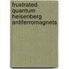 Frustrated Quantum Heisenberg Antiferromagnets door Johannes Reuther