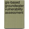 Gis-based Groundwater Vulnerability Assessment door Solomon Kenea Aga