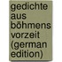 Gedichte Aus Böhmens Vorzeit (German Edition)