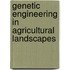 Genetic Engineering in Agricultural Landscapes