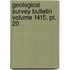 Geological Survey Bulletin Volume 1415, Pt. 20