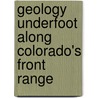 Geology Underfoot Along Colorado's Front Range door Terri Cook