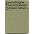 Geometrische Transformationen (German Edition)