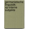 Germanistische Linguistik: Vp-interne Subjekte door Sylwia Tomaszczyk Arantes