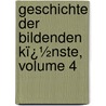 Geschichte Der Bildenden Kï¿½Nste, Volume 4 by Karl Julius Ferdinand Schnaase