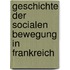 Geschichte Der Socialen Bewegung in Frankreich