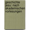 Geschichte Jesu: Nach Akademischen Vorlesungen door Karl Von Hase