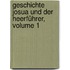 Geschichte Josua Und Der Heerführer, Volume 1