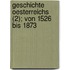 Geschichte Oesterreichs (2); Von 1526 Bis 1873