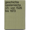 Geschichte Oesterreichs (2); Von 1526 Bis 1873 by Franz Martin Mayer