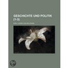 Geschichte Und Politik (1-3); Eine Zeitschrift by Karl Ludwig Von Woltmann