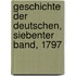 Geschichte der Deutschen, Siebenter Band, 1797