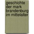 Geschichte der Mark Brandenburg im Mittelalter