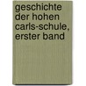 Geschichte der hohen Carls-Schule, Erster Band by Heinrich Wagner