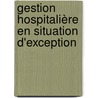 Gestion hospitalière en situation d'exception door Issam Nouaouri