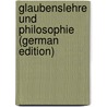 Glaubenslehre Und Philosophie (German Edition) by Ben Joseph Saadia