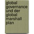 Global Governance und der Global Marshall Plan