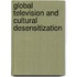Global Television and Cultural Desensitization