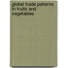 Global Trade Patterns in Fruits and Vegetables door Sophia Huang