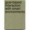 Goal-based Interaction with Smart Environments door Thomas Heider