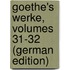 Goethe's Werke, Volumes 31-32 (German Edition)