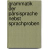 Grammatik Der Pârsisprache Nebst Sprachproben door Friedrich Spiegel