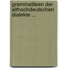 Grammatileen Der Althochdeutschen Dialekte ... by Unknown