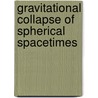 Gravitational Collapse of Spherical Spacetimes by Kishor Patil