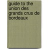 Guide to the Union Des Grands Crus de Bordeaux by Sylvie Cazes