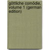 Göttliche Comödie, Volume 1 (German Edition) by Alighieri Dante Alighieri