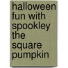 Halloween Fun With Spookley The Square Pumpkin by Joe Troiano
