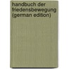 Handbuch Der Friedensbewegung (German Edition) door Hermann Fried Alfred