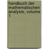 Handbuch Der Mathematischen Analysis, Volume 1 by Ephraim S. Unger