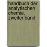 Handbuch der Analytischen Chemie, zweiter Band door Christian Heinrich Pfaff