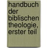 Handbuch der biblischen Theologie, Erster Teil by Wilhelm Friedrich Hufnagel