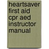 Heartsaver First Aid Cpr Aed Instructor Manual door Aha