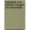 Highlights und Tatorte in Singen am Hohentwiel by Burkhard Helpap