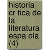 Historia Cr Tica de La Literatura Espa Ola (4) door Jos Amador De Los R. Os