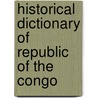 Historical Dictionary of Republic of the Congo door Samuel Decalo