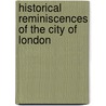 Historical Reminiscences of the City of London door Thomas Arundell