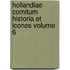 Hollandiae Comitum Historia Et Icones Volume 6