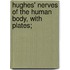 Hughes' Nerves of the Human Body, With Plates;