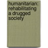 Humanitarian: Rehabilitating a Drugged Society door Based on the Works of L. Ron Hubbard