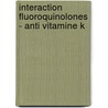 Interaction Fluoroquinolones - Anti Vitamine K door Stéphane Pernes
