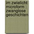 Im Zwielicht microform : zwanglose Geschichten