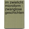 Im Zwielicht microform : zwanglose Geschichten by Hermann Gudermann