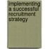 Implementing a Successful Recruitment Strategy