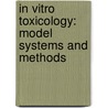 In Vitro Toxicology: Model Systems and Methods by McQueen McQueen