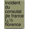Incident Du Consulat De France Ï¿½ Florence door Ͽ