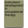Instrument Development in Occupational Therapy by Janet H. Watts